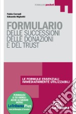 Formulario delle successioni, delle donazioni e del trust. Con Contenuto digitale per download e accesso on line libro