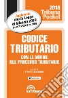 Codice tributario con le norme sul processo tributario libro di Tundo F. (cur.)