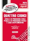 Quattro codici. Civile e di procedura civile, penale e di procedura penale e leggi complementari libro