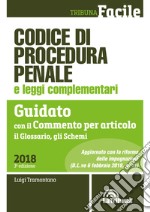 Codice di procedura penale e leggi complementari. Guidato con il commento per articolo, il glossario, gli schemi. Nuova ediz. libro