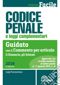 Codice penale e leggi complementari. Guidato con il commento per articolo, il glossario, gli schemi libro
