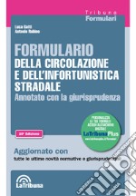 Formulario della circolazione e dell'infortunistica stradale. Annotato con la giurisprudenza libro