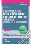 Formulario della circolazione e dell'infortunistica stradale. Annotato con la giurisprudenza libro