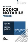 Codice notarile. Ediz. minor libro