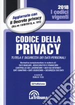 Codice della privacy. Tutela e sicurezza dei dati personali libro