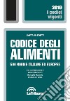 Codice degli alimenti. 500 norme italiane ed europee libro