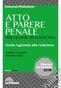 Atto e parere penale per l'esame di avvocato libro