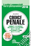 Codice penale. Aggiornato con le riforme della perseguibilità a querela (D.L.vo. n. 36/2018) e della riserva di codice (D.L.vo n. 21/2018) libro