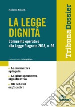 La legge dignità. Commento operativo alla legge 9 agosto 2018, n.96 libro