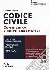 Codice civile con richiami e rinvii sistematici libro