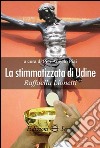 La stimmatizzata di Udine Raffaella Lionetti libro