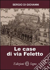 Le case di via Feletto libro