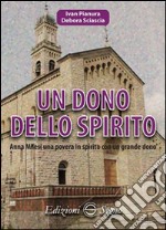 Un dono dello Spirito. Anna Milesi una povera in spirito con grande dono