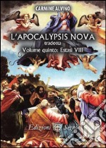 L'Apocalypsis nova tradotta. Vol. 5: Estasi VIII libro