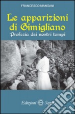 Le apparizioni di Gimigliano. Profezie dei nostri tempi