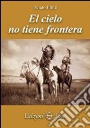 El Cielo non tiene frontera libro