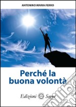 Perché la buona volontà libro