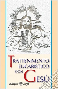 Trattenimento eucaristico con Gesù