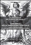 Le apparizioni del quarto arcangelo. Vol. 12: San Uriele nella dimensione spirituale libro