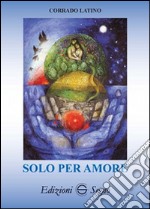 Solo per amore libro