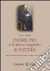 Padre Pio e il terzo segreto di Fatima libro