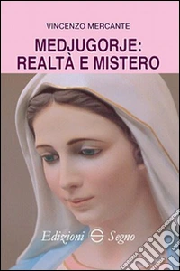 Medjugorje: realtà e mistero libro