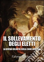 Il sollevamento degli eletti. La Divina Volontà svela come avverrà libro