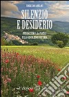 Silenzio e desiderio. Introduzione alla pratica della meditazione cristiana libro di Mangani Francesco