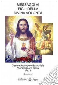Messaggi ai figli della Divina volontà (2014). Vol. 4 libro