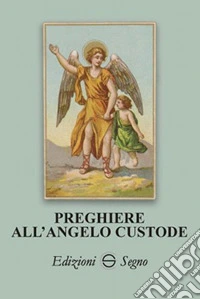Preghiere all'angelo custode
