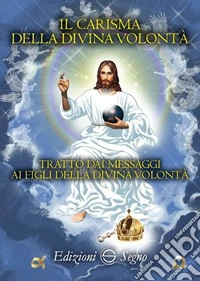 Il carisma della divina volontà libro