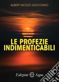 Le profezie indimenticabili libro