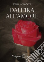 Dall'ira all'amore libro