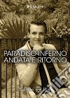 Paradiso-inferno andata e ritorno libro