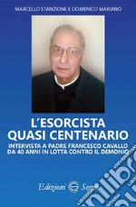 L'esorcista quasi centenario. Intervista a padre Francesco Cavallo da 40 anni in lotta contro il demonio