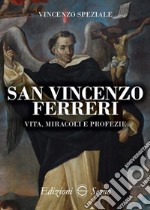 San Vincenzo Ferreri vita, miracoli e profezie libro