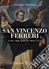 San Vincenzo Ferreri vita, miracoli e profezie libro