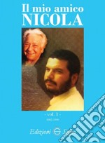 Il mio amico Nicola. Vol. 1: 1985-1990 libro