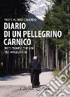 Diario di un pellegrino carnico libro di Piai P. A. (cur.)