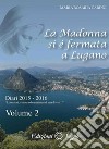 La Madonna si è fermata a Lugano. Vol. 2: Diari 2015-2016 libro