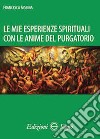 Le mie esperienze spirituali con le anime del purgatorio libro