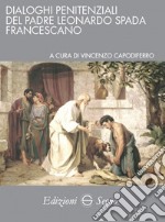 Dialoghi penitenziali del padre Leonardo Spada francescano libro