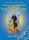 Manuale di preghiere del devoto di sant'Antonino abate libro