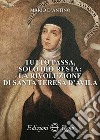 Tutto passa, solo Dio resta: la rivoluzione di santa Teresa D'Avila libro