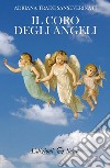 Il coro degli angeli libro di Sanseverinati Traini Adriana