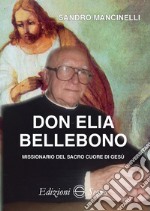 Don Elia Bellebono missionario del Sacro Cuore di Gesù libro