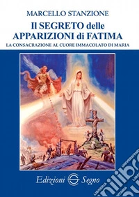 Il segreto delle apparizioni di Fatima libro