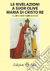 Le rivelazioni a Suor Olive Maria di Cristo Re libro