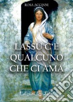 Lassù c'è qualcuno che ci ama libro