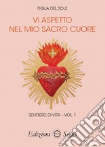 Vi aspetto nel mio sacro cuore libro